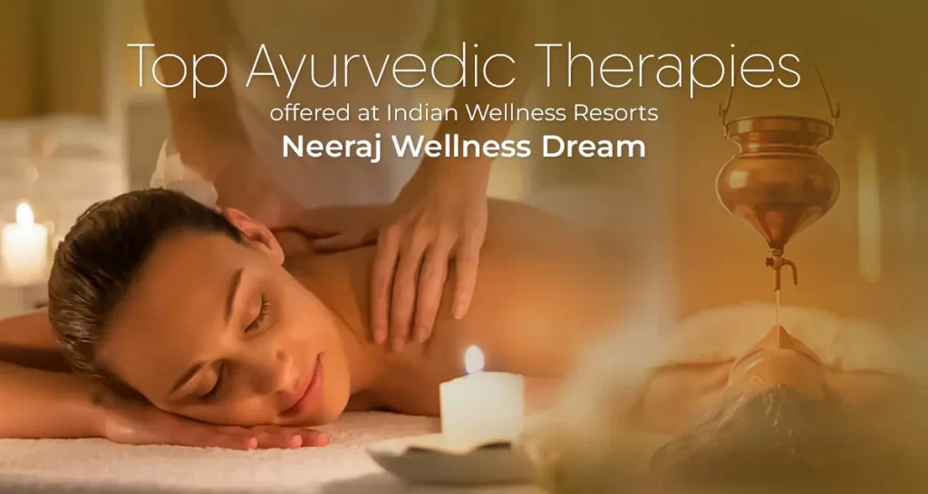 Top Ayurvedic Therapies Offered at Indian Wellness Resorts