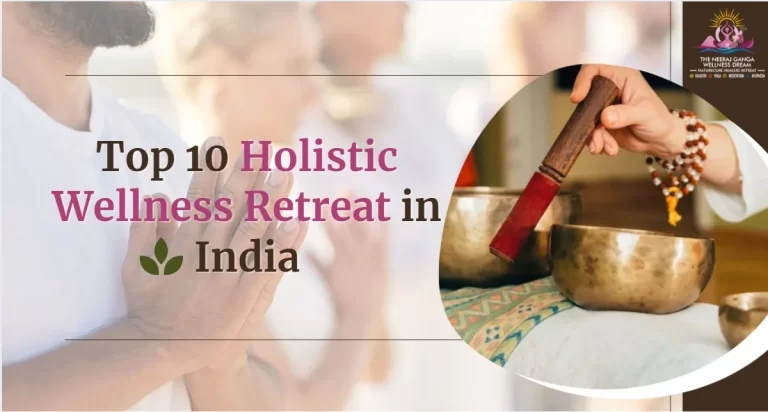 top10 Holistic wellness retreats in India