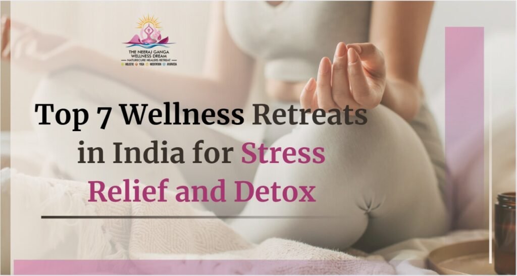 top 7 wellness retreats in india