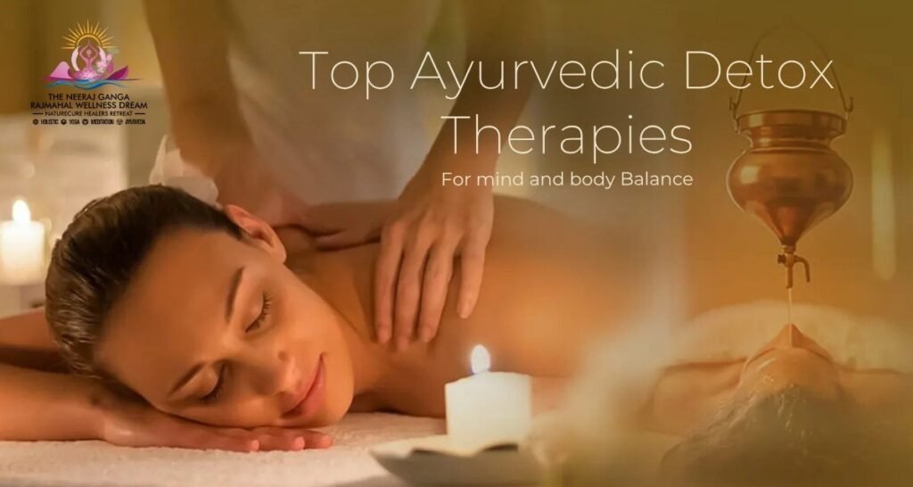 Top Ayurvedic Detox Therapies for Mind and Body Balance